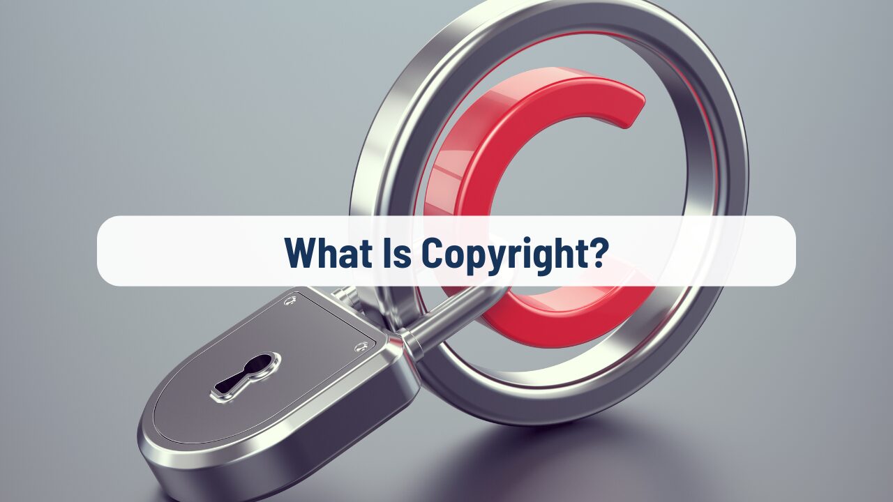What Is Copyright Law? UK Guide to Copyright Protection