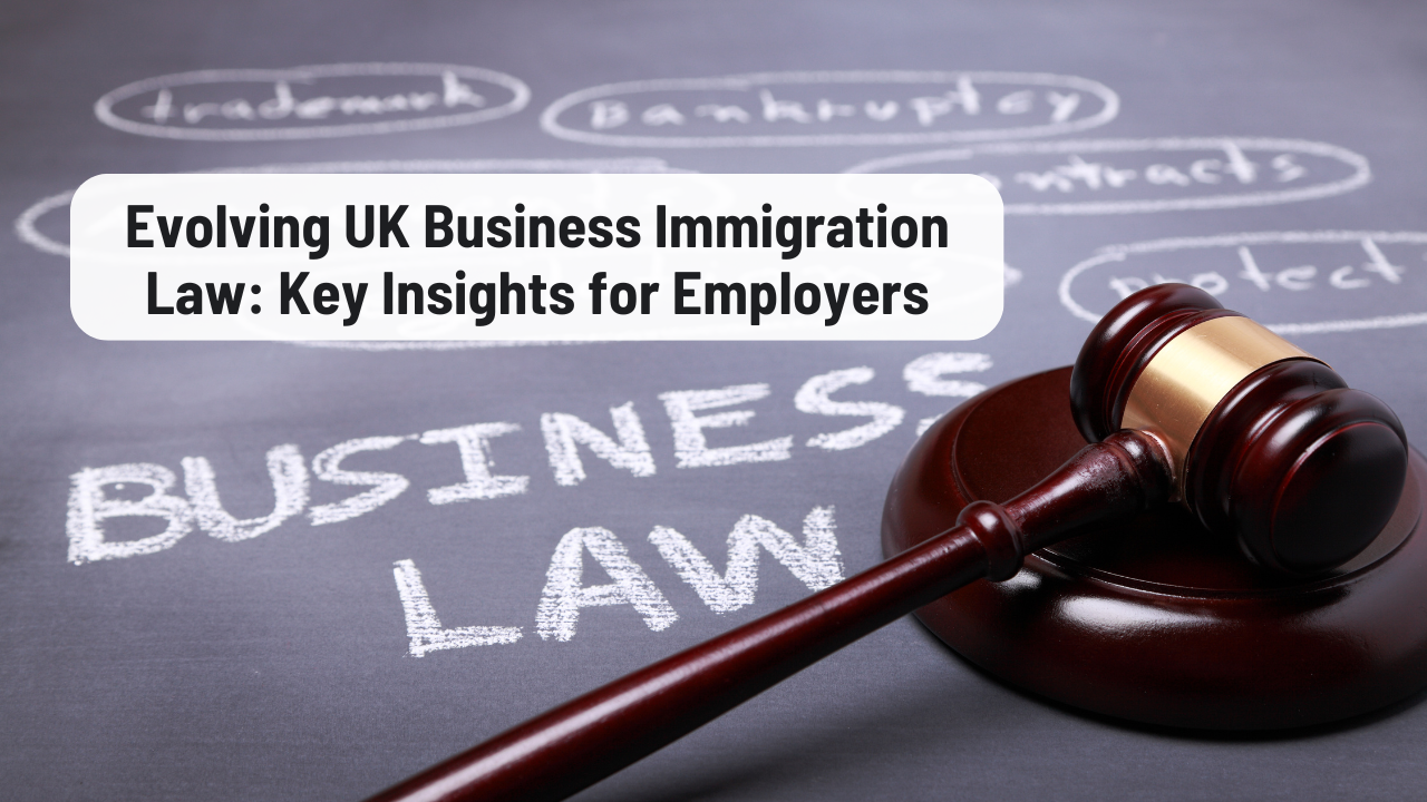 Evolving UK Business Immigration Updates for Employers